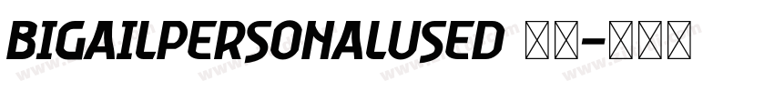 BigailPersonalUsed 常规字体转换